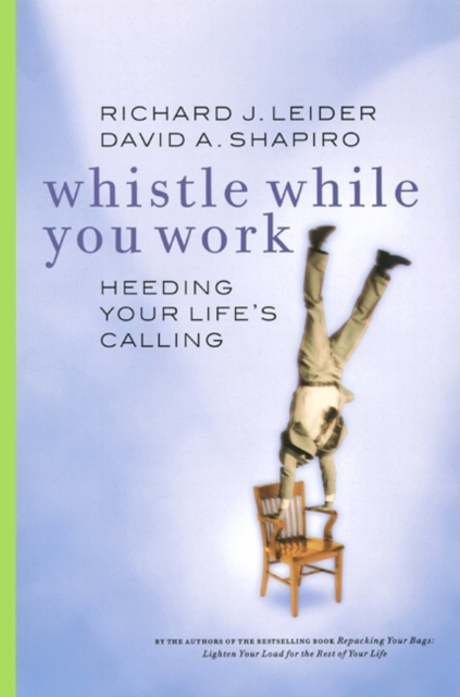 Whistle While You Work : Heeding Your Life's Calling, EPUB eBook