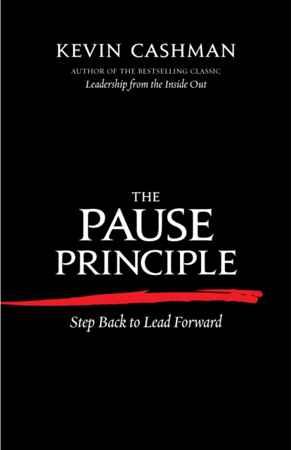 The Pause Principle : Step Back to Lead Forward, PDF eBook