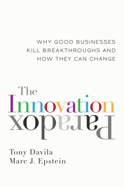 The Innovation Paradox : Why Good Businesses Kill Breakthroughs and How They Can Change, PDF eBook
