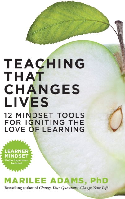 Teaching That Changes Lives : 12 Mindset Tools for Igniting the Love of Learning, PDF eBook