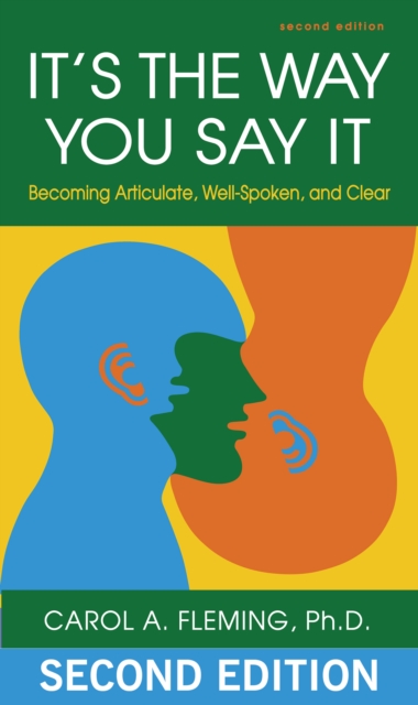 It's the Way You Say It : Becoming Articulate, Well-spoken, and Clear, EPUB eBook