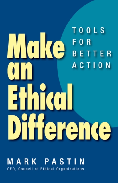 Make an Ethical Difference; Tools for Better Action : Tools for Better Action, Paperback / softback Book