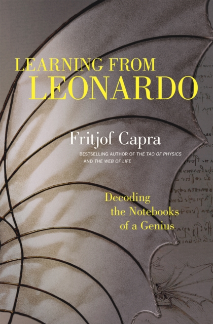 Learning from Leonardo : Decoding the Notebooks of a Genius, EPUB eBook
