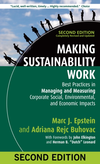 Making Sustainability Work : Best Practices in Managing and Measuring Corporate Social, Environmental, and Economic Impacts, PDF eBook