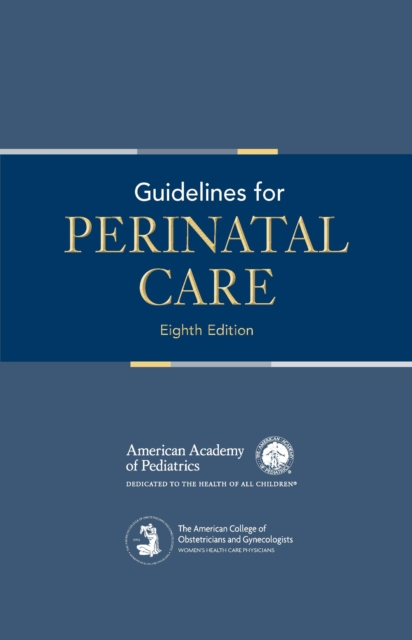 Guidelines for Perinatal Care, PDF eBook