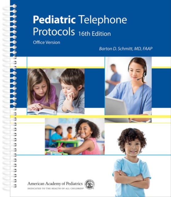 Pediatric Telephone Protocols : Office Version, Spiral bound Book