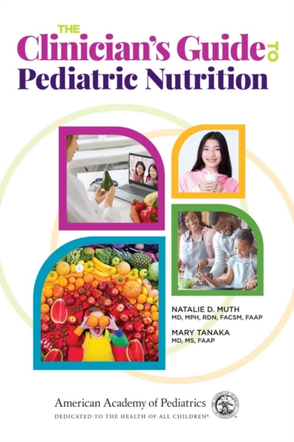 The Clinician's Guide to Pediatric Nutrition, PDF eBook