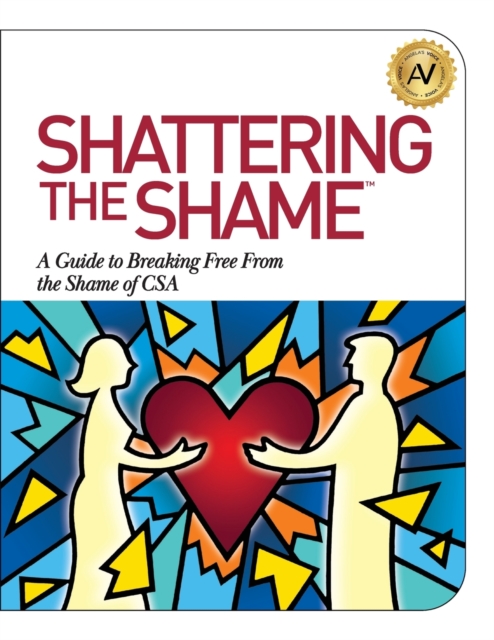 Shattering the Shame : A Guide to Breaking Free From the Shame of CSA, Paperback / softback Book