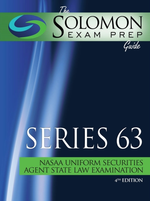 The Solomon Exam Prep Guide : Series 63 - NASAA Uniform Securities Agent State Law Examination, Paperback / softback Book