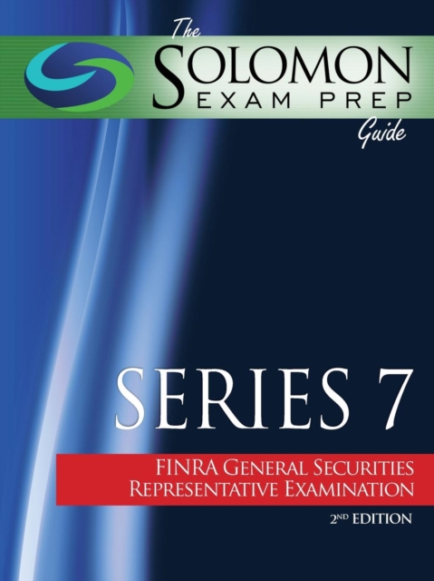 The Solomon Exam Prep Guide : Series 7 - Finra General Securities Representative Examination, Paperback / softback Book