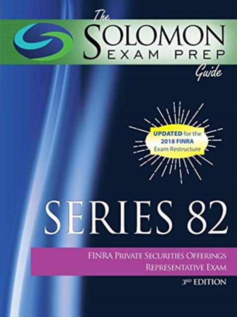 The Solomon Exam Prep Guide : Series 82 - FINRA Private Securities Offerings Representative Exam, Paperback Book