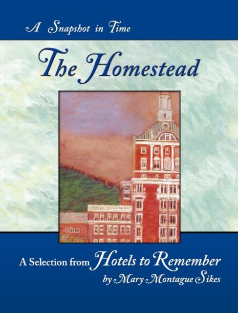 The Homestead : A Snapshot in Time, Hardback Book