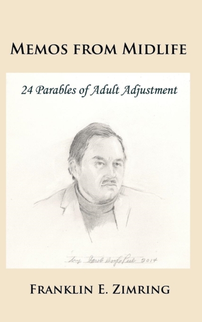 Memos from Midlife : 24 Parables of Adult Adjustment, Hardback Book