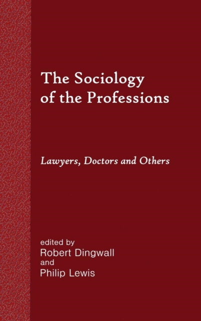 The Sociology of the Professions : Lawyers, Doctors and Others, Hardback Book