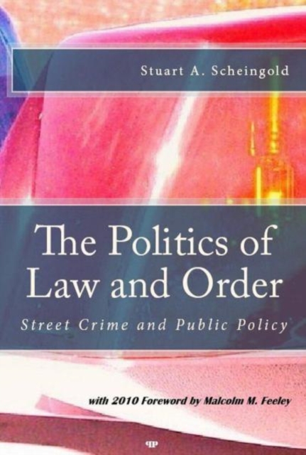 The Politics of Law and Order : Street Crime and Public Policy, Hardback Book