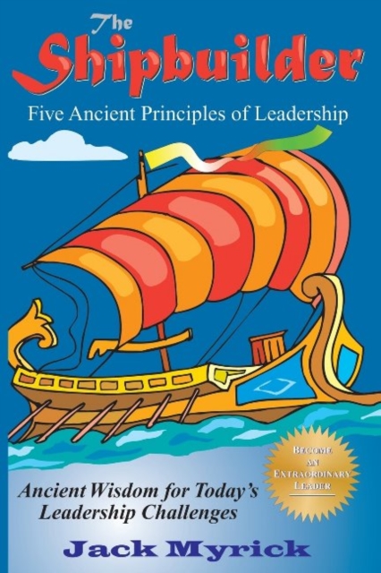 Shipbuilder: Five Ancient Principles of Leaderships, Paperback / softback Book
