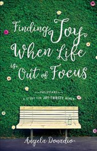 Finding Joy When Life Is Out Of Focus, Paperback / softback Book