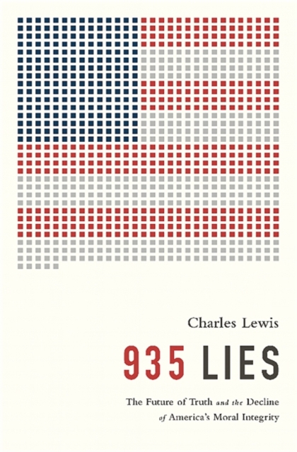 935 Lies : The Future of Truth and the Decline of America's Moral Integrity, Hardback Book