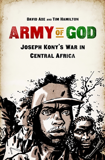 Army of God : Joseph Kony's War in Central Africa, Paperback / softback Book