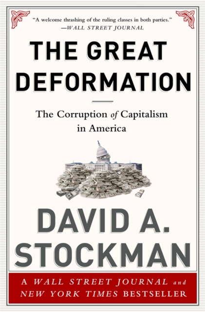 The Great Deformation : The Corruption of Capitalism in America, Paperback / softback Book