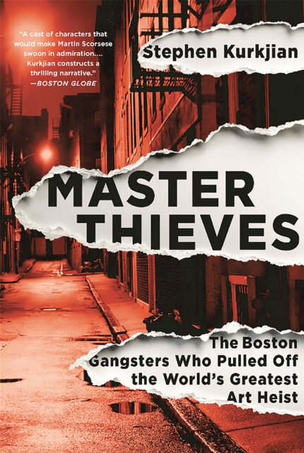 Master Thieves : The Boston Gangsters Who Pulled Off the World's Greatest Art Heist, Paperback / softback Book