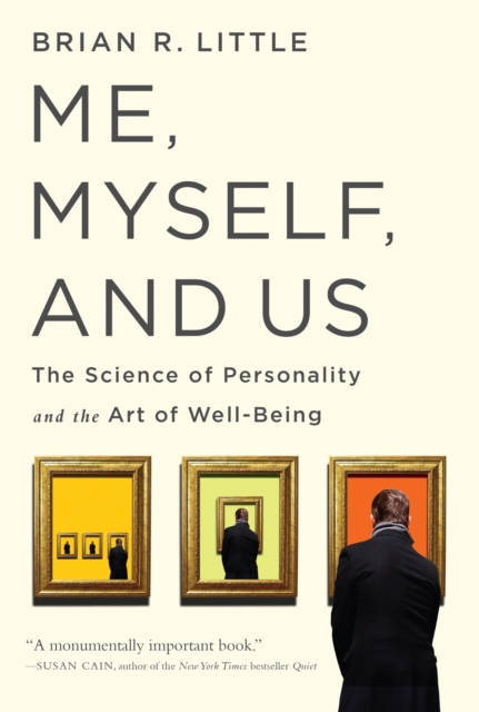 Me, Myself, and Us : The Science of Personality and the Art of Well-Being, Paperback / softback Book