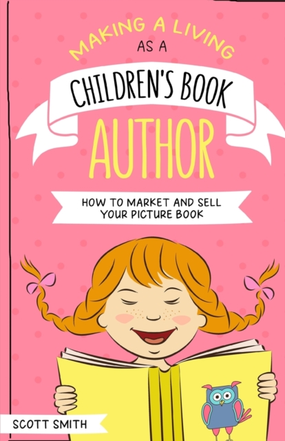 Making a Living as a Children's Book Author, Paperback / softback Book