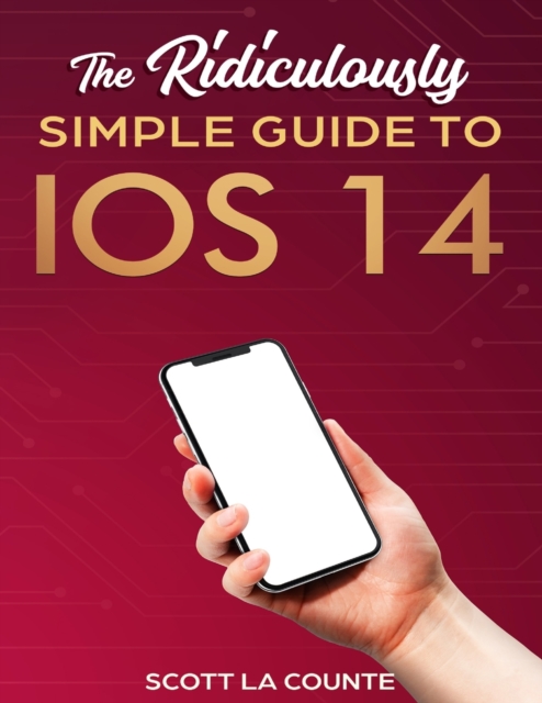 The Ridiculously Simple Guide to iOS 14, Paperback / softback Book