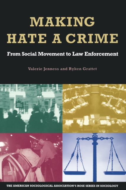 Making Hate A Crime : From Social Movement to Law Enforcement, PDF eBook
