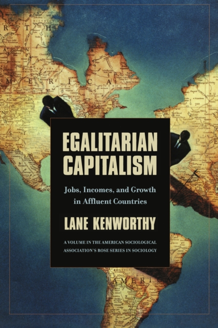 Egalitarian Capitalism : Jobs, Incomes, and Growth in Affluent Countries, PDF eBook