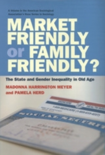 Market Friendly or Family Friendly? : The State and Gender Inequality in Old Age, PDF eBook