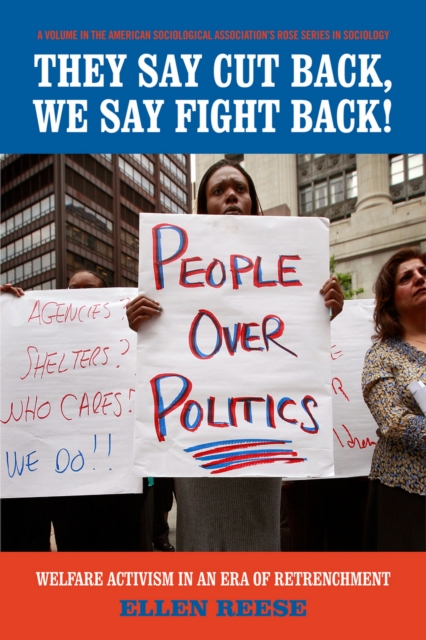 They Say Cutback, We Say Fight Back! : Welfare Activism in an Era of Retrenchment, PDF eBook