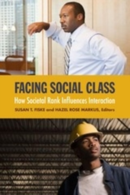 Facing Social Class : How Societal Rank Influences Interaction, PDF eBook