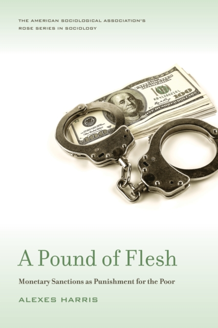 A Pound of Flesh : Monetary Sanctions as Punishment for the Poor, PDF eBook