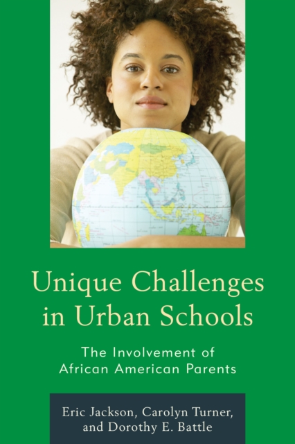 Unique Challenges in Urban Schools : The Involvement of African American Parents, Hardback Book