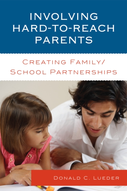 Involving Hard-to-Reach Parents : Creating Family/School Partnerships, Paperback / softback Book