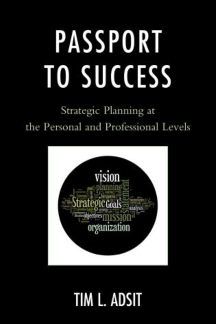 Passport to Success : Strategic Planning at the Personal and Professional Levels, Paperback / softback Book