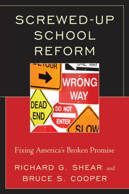 Screwed-Up School Reform : Fixing America’s Broken Promise, Paperback / softback Book