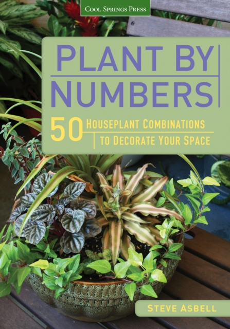 Plant by Numbers : 50 Houseplant Combinations to Decorate Your Space, EPUB eBook