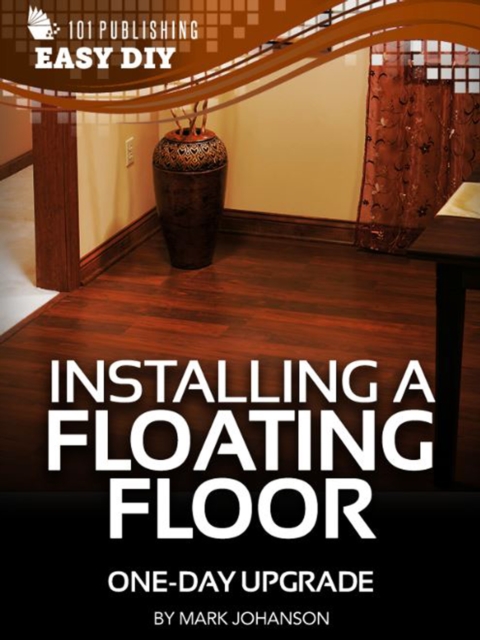 Black & Decker The Complete Guide to Flooring : Updated with new Products & Techniques, EPUB eBook