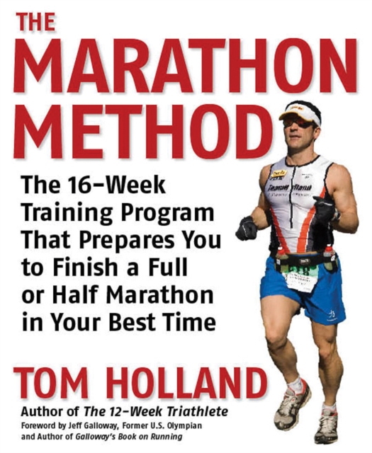 The Marathon Method : The 16-Week Training Program that Prepares You to Finish a Full or Half Marathon at Your Best Time, EPUB eBook