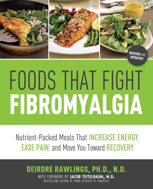 Food that Helps Win the Battle Against Fibromyalgia : Ease Everyday Pain and Fight Fatigue, EPUB eBook