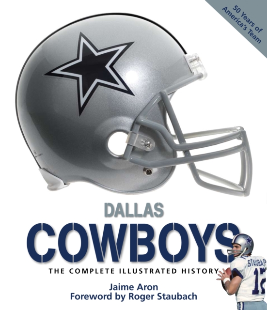 Dallas Cowboys : The Complete Illustrated History, EPUB eBook