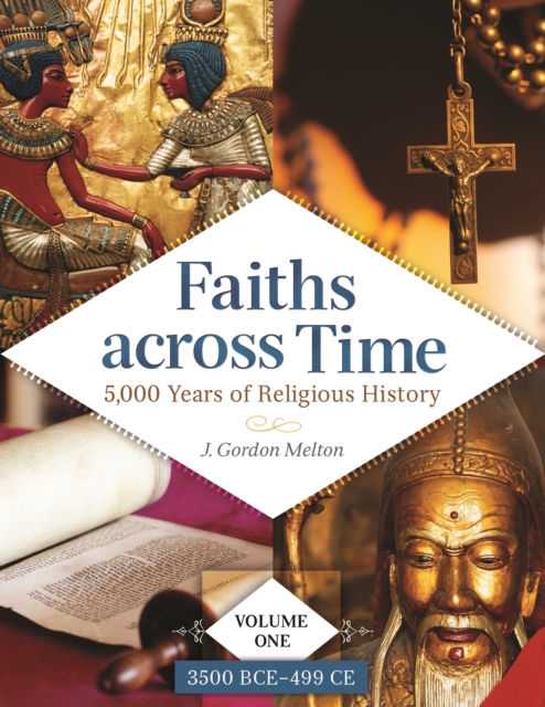 Faiths across Time : 5,000 Years of Religious History [4 volumes], Multiple-component retail product Book
