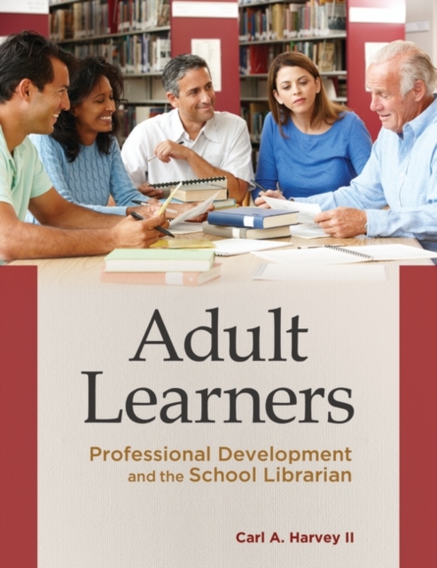Adult Learners : Professional Development and the School Librarian, Paperback / softback Book