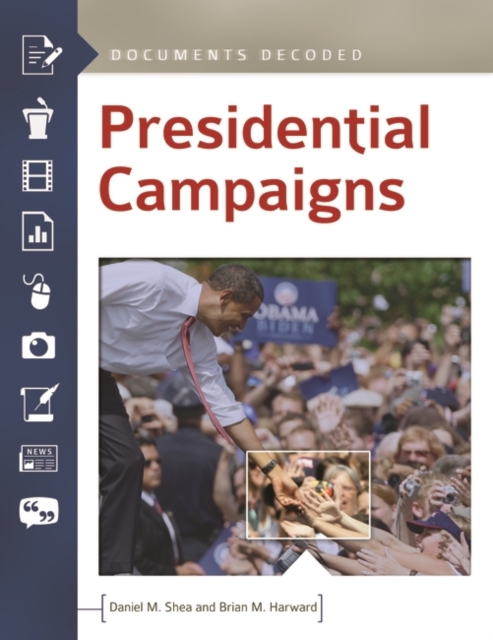 Presidential Campaigns : Documents Decoded, Hardback Book