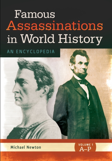 Famous Assassinations in World History : An Encyclopedia [2 volumes], Multiple-component retail product Book