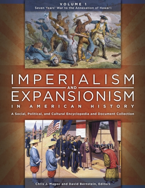 Imperialism and Expansionism in American History : A Social, Political, and Cultural Encyclopedia and Document Collection [4 volumes], Multiple-component retail product Book