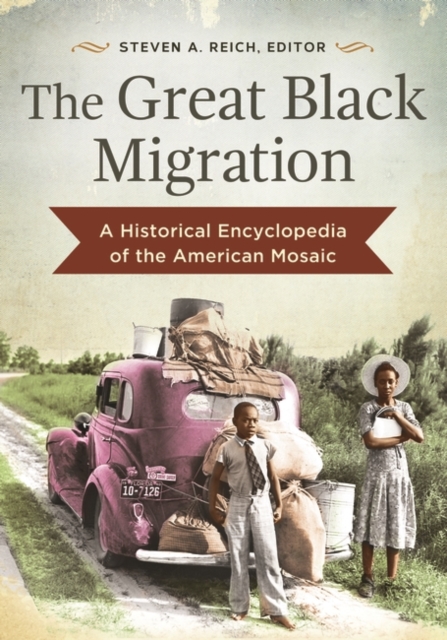 The Great Black Migration : A Historical Encyclopedia of the American Mosaic, Hardback Book