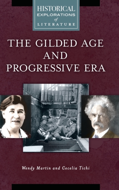 The Gilded Age and Progressive Era : A Historical Exploration of Literature, Hardback Book